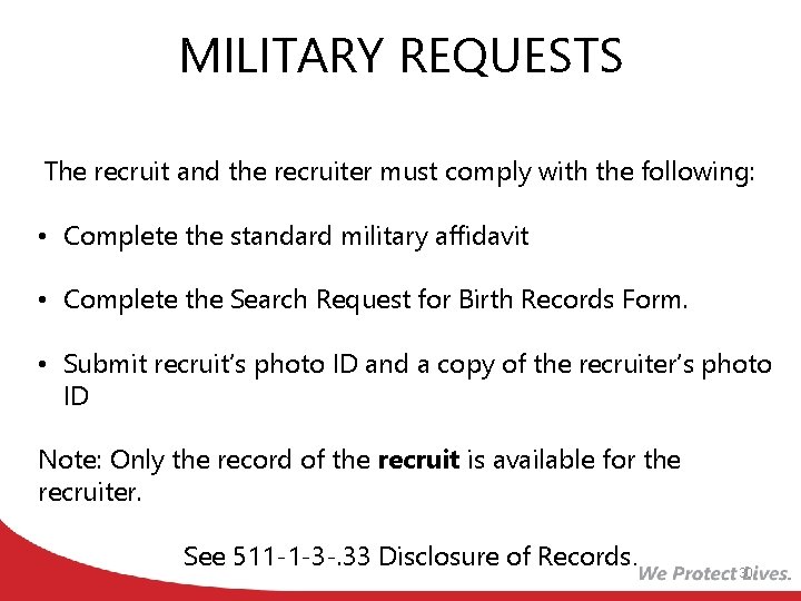 MILITARY REQUESTS The recruit and the recruiter must comply with the following: • Complete