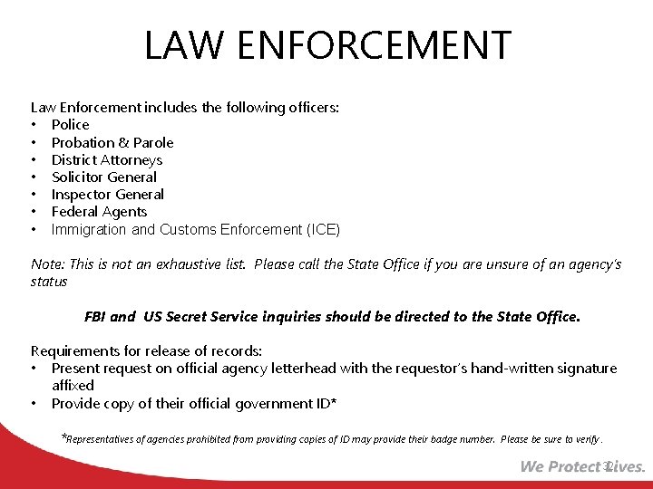 LAW ENFORCEMENT Law Enforcement includes the following officers: • Police • Probation & Parole