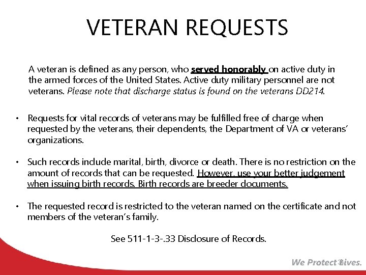 VETERAN REQUESTS A veteran is defined as any person, who served honorably on active