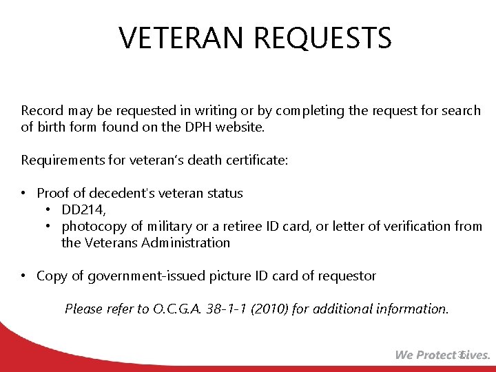 VETERAN REQUESTS Record may be requested in writing or by completing the request for