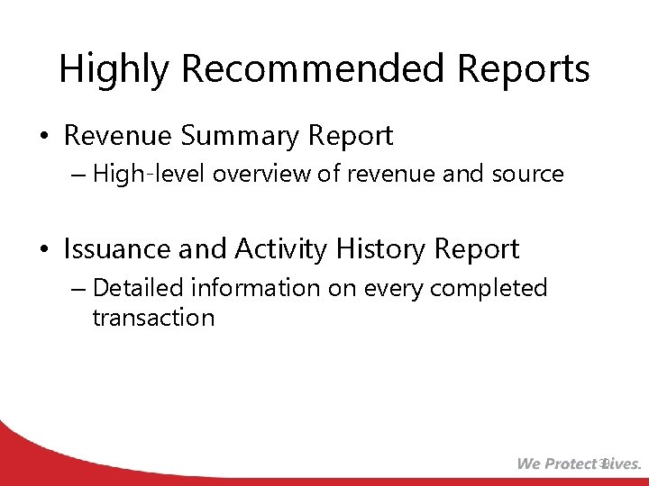 Highly Recommended Reports • Revenue Summary Report – High-level overview of revenue and source