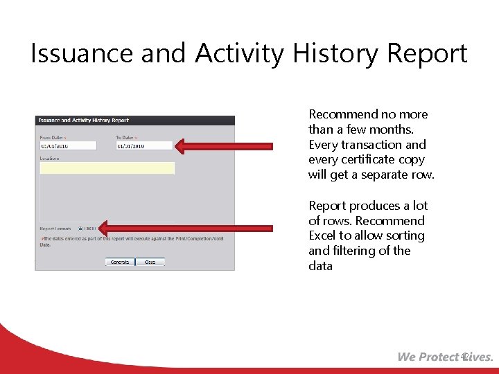 Issuance and Activity History Report Recommend no more than a few months. Every transaction