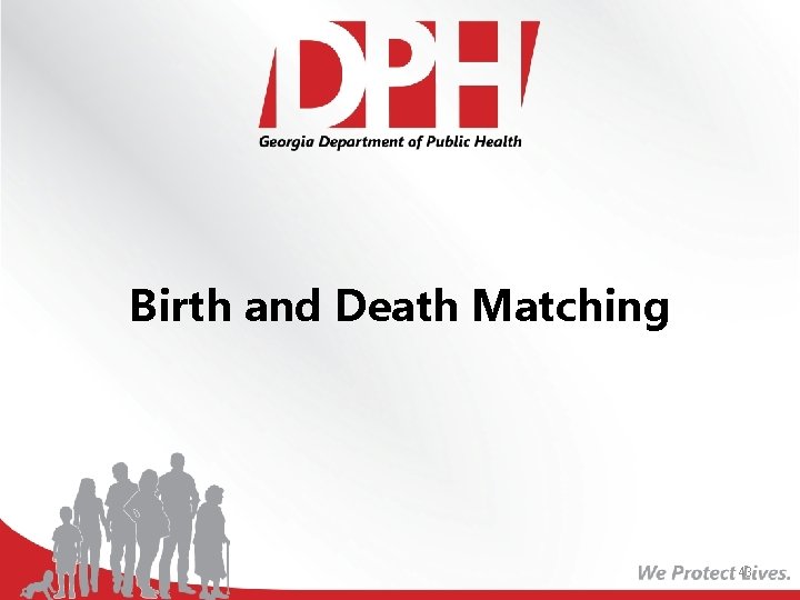Birth and Death Matching 43 