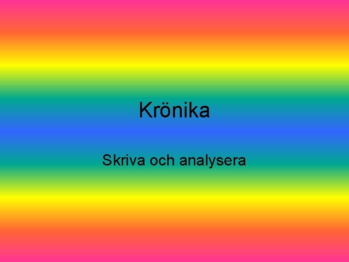 Krönika Skriva och analysera 