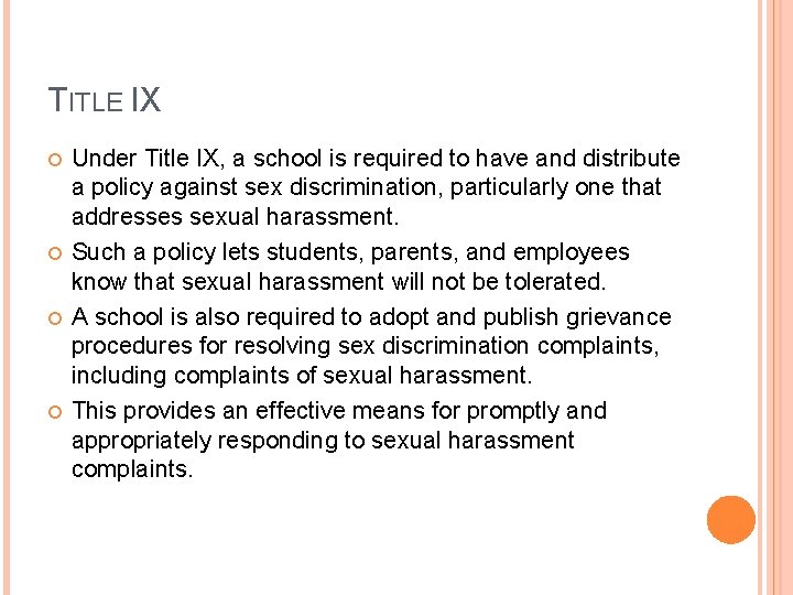 TITLE IX Under Title IX, a school is required to have and distribute a