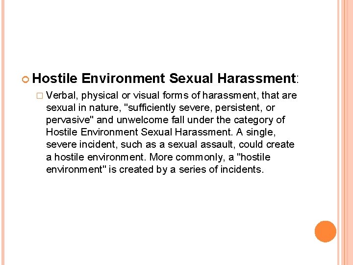  Hostile � Verbal, Environment Sexual Harassment: physical or visual forms of harassment, that