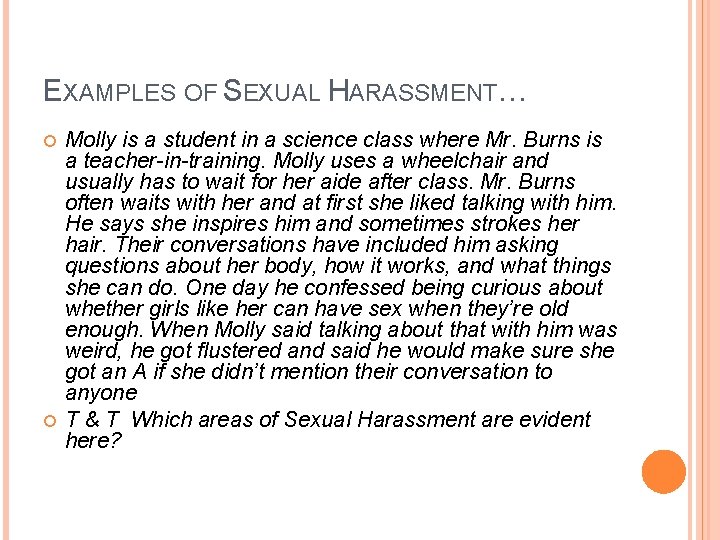 EXAMPLES OF SEXUAL HARASSMENT… Molly is a student in a science class where Mr.