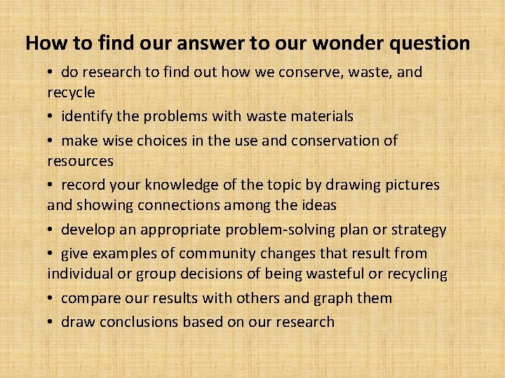 How to find our answer to our wonder question • do research to find