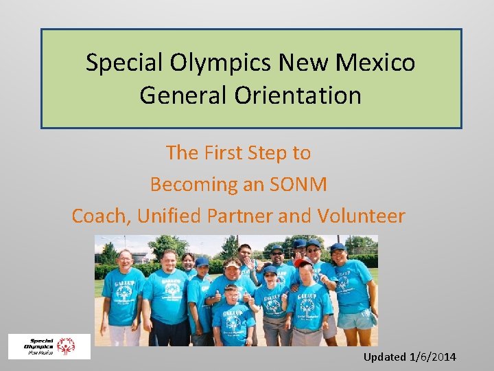 Special Olympics New Mexico General Orientation The First Step to Becoming an SONM Coach,