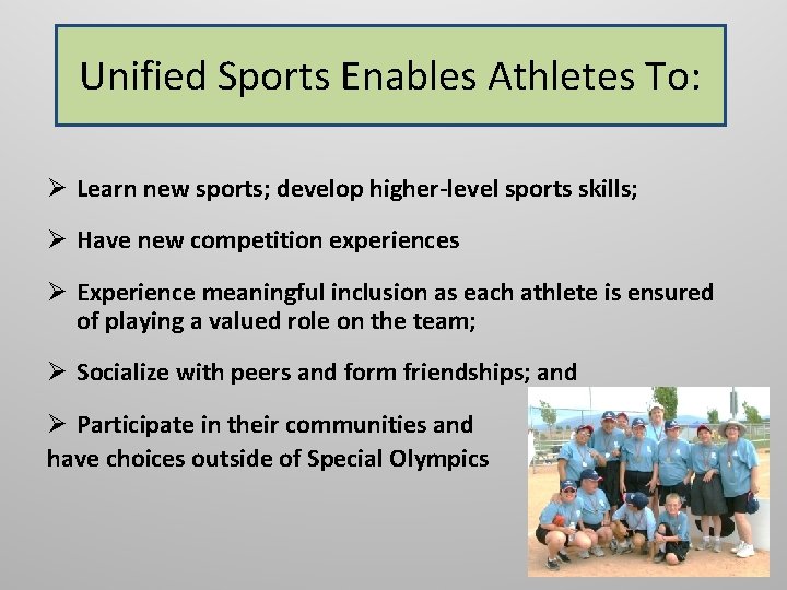 Unified Sports Enables Athletes To: Ø Learn new sports; develop higher-level sports skills; Ø