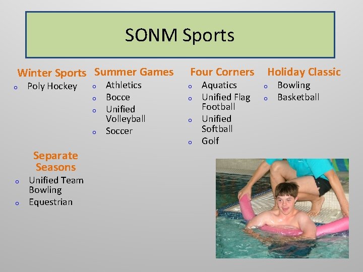 SONM Sports Winter Sports Summer Games o Poly Hockey o o Athletics Bocce Unified