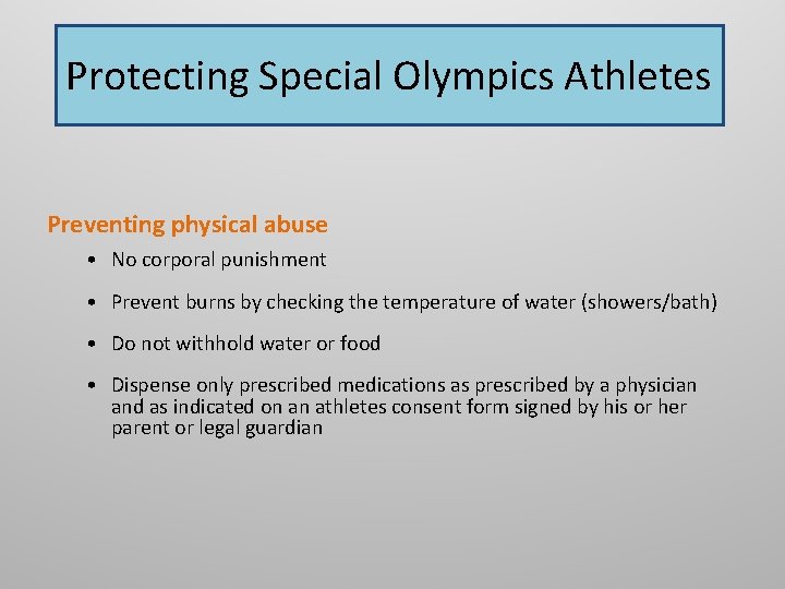 Protecting Special Olympics Athletes Preventing physical abuse • No corporal punishment • Prevent burns