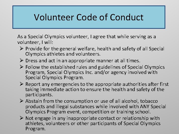 Volunteer Code of Conduct As a Special Olympics volunteer, I agree that while serving