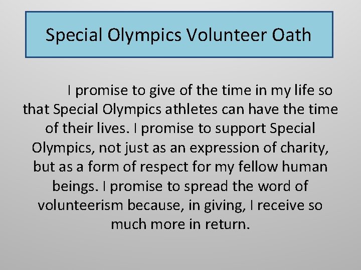 Special Olympics Volunteer Oath I promise to give of the time in my life