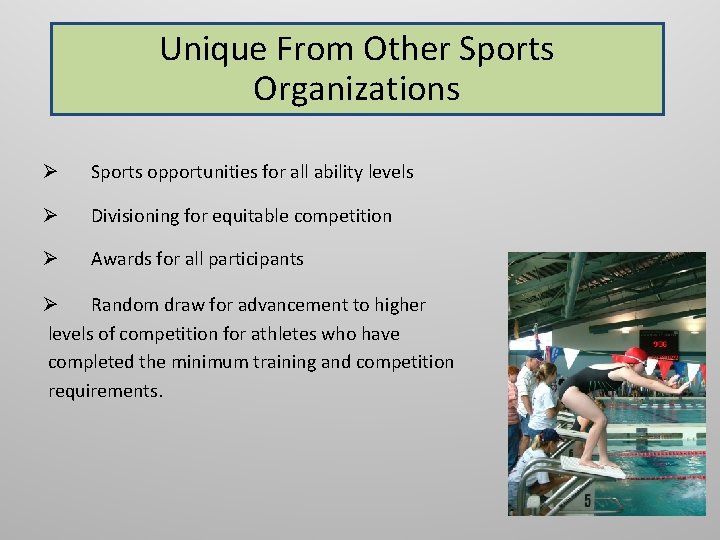 Unique From Other Sports Organizations Ø Sports opportunities for all ability levels Ø Divisioning