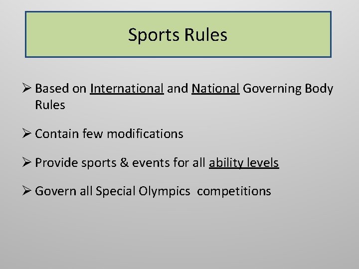 Sports Rules Ø Based on International and National Governing Body Rules Ø Contain few