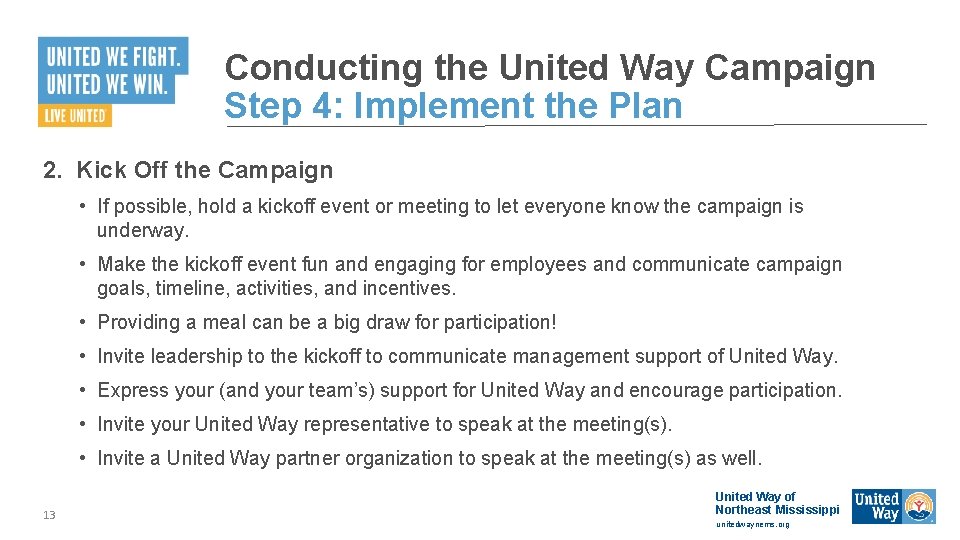 Conducting the United Way Campaign Step 4: Implement the Plan 2. Kick Off the Conducting the United Way Campaign Step 4: Implement the Plan 2. Kick Off the
