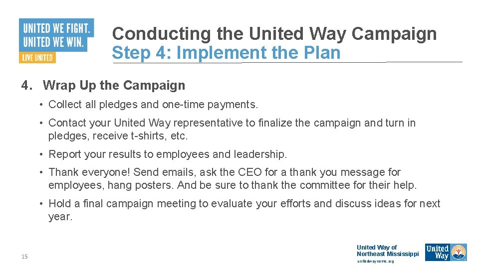 Conducting the United Way Campaign Step 4: Implement the Plan 4. Wrap Up the Conducting the United Way Campaign Step 4: Implement the Plan 4. Wrap Up the