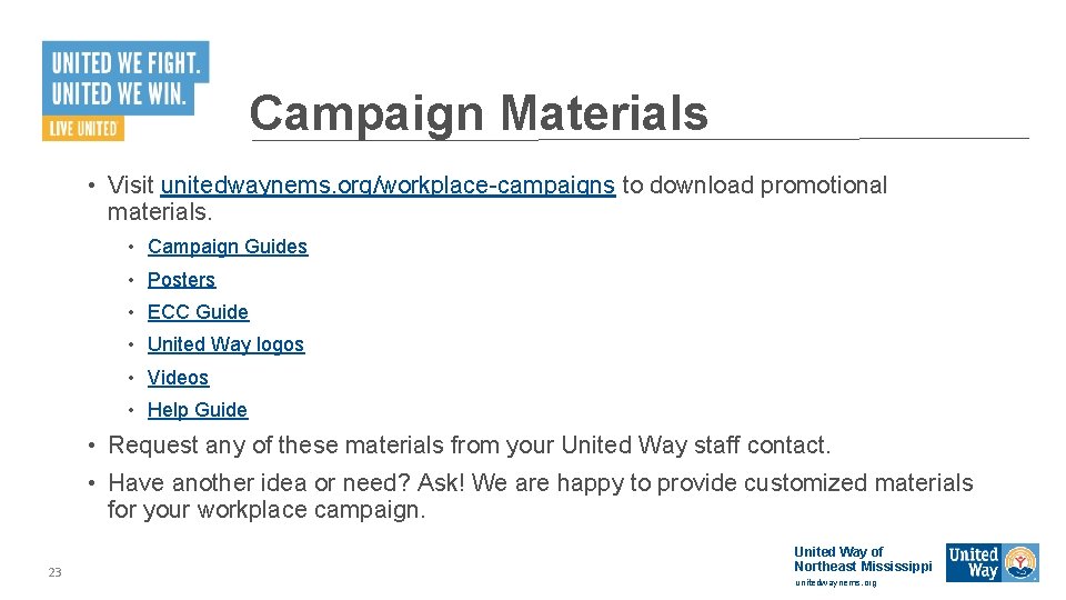 Campaign Materials • Visit unitedwaynems. org/workplace-campaigns to download promotional materials. • Campaign Guides • Campaign Materials • Visit unitedwaynems. org/workplace-campaigns to download promotional materials. • Campaign Guides •