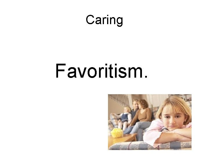 Caring Favoritism. 