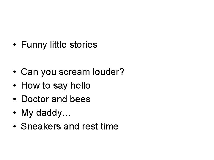  • Funny little stories • • • Can you scream louder? How to