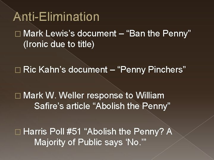 Anti-Elimination � Mark Lewis’s document – “Ban the Penny” (Ironic due to title) �