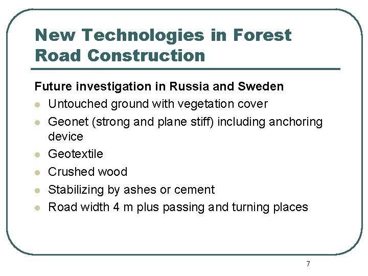 New Technologies in Forest Road Construction Future investigation in Russia and Sweden l Untouched