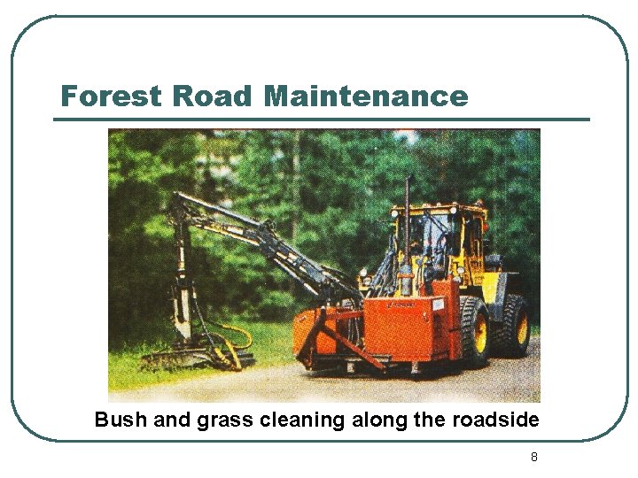 Forest Road Maintenance Bush and grass cleaning along the roadside 8 