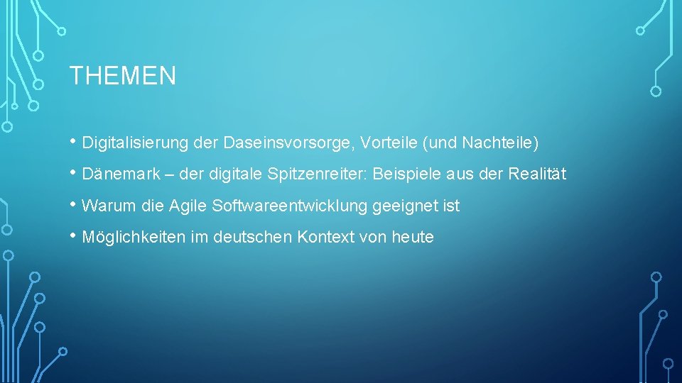 THEMEN • Digitalisierung der Daseinsvorsorge, Vorteile (und Nachteile) • Dänemark – der digitale Spitzenreiter: