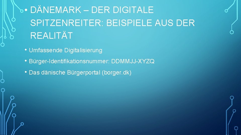  • DÄNEMARK – DER DIGITALE SPITZENREITER: BEISPIELE AUS DER REALITÄT • Umfassende Digitalisierung
