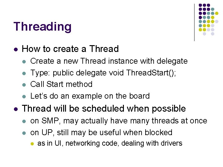 Threading l How to create a Thread l l l Create a new Thread