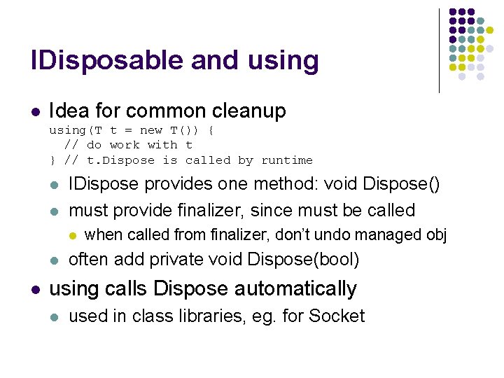 IDisposable and using l Idea for common cleanup using(T t = new T()) {