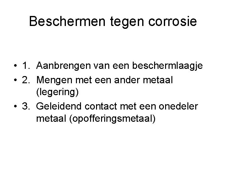 Beschermen tegen corrosie • 1. Aanbrengen van een beschermlaagje • 2. Mengen met een