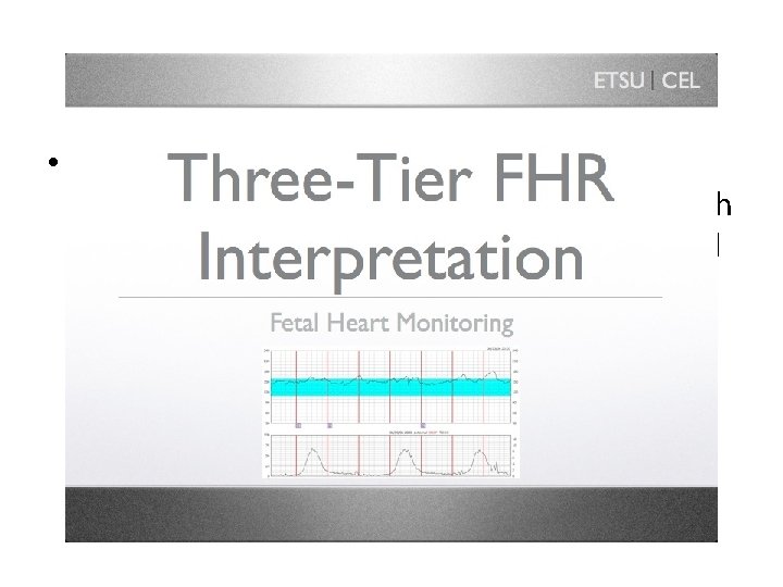  • Comparison of c. CTG with traditional CTG showed a reduction in perinatal