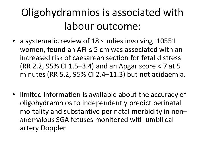 Oligohydramnios is associated with labour outcome: • a systematic review of 18 studies involving