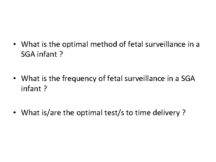  • What is the optimal method of fetal surveillance in a SGA infant