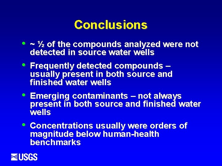 Conclusions • ~ ½ of the compounds analyzed were not detected in source water