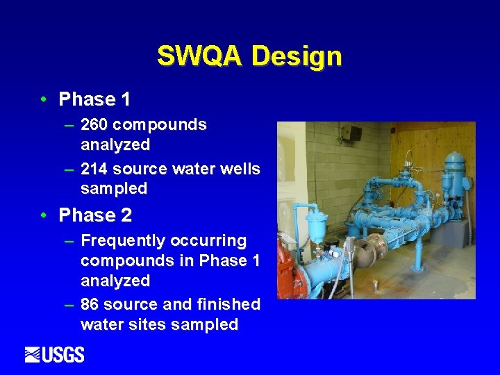 SWQA Design • Phase 1 – 260 compounds analyzed – 214 source water wells