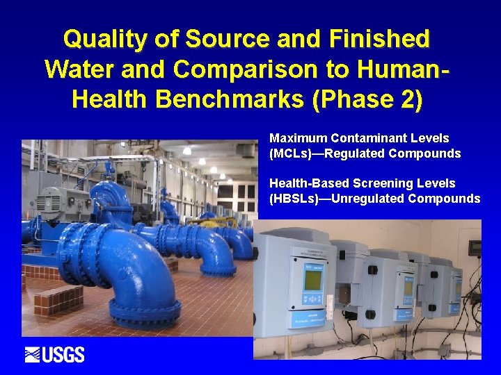 Quality of Source and Finished Water and Comparison to Human. Health Benchmarks (Phase 2)