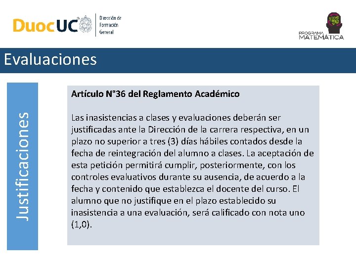 Evaluaciones Justificaciones Artículo N° 36 del Reglamento Académico Las inasistencias a clases y evaluaciones