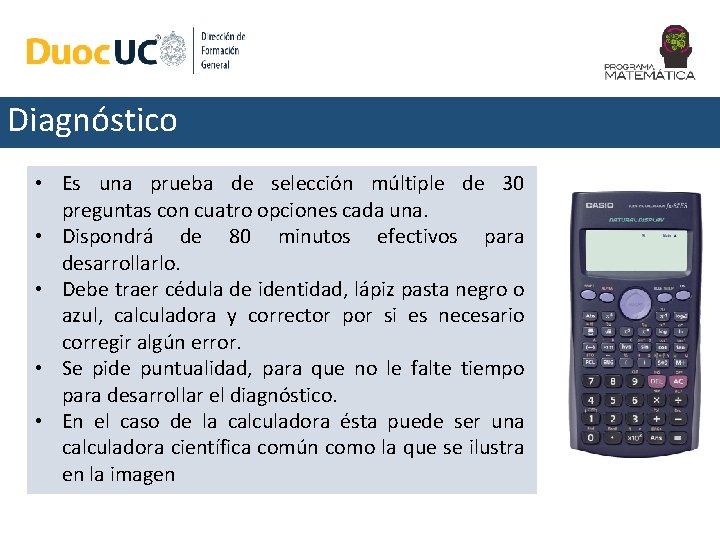 Diagnóstico • Es una prueba de selección múltiple de 30 preguntas con cuatro opciones