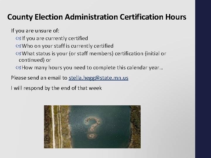 County Election Administration Certification Hours If you are unsure of: If you are currently