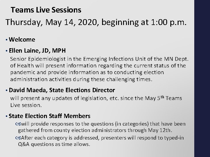 Teams Live Sessions Thursday, May 14, 2020, beginning at 1: 00 p. m. •