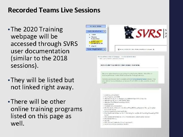 Recorded Teams Live Sessions • The 2020 Training webpage will be accessed through SVRS