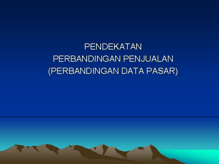 PENDEKATAN PERBANDINGAN PENJUALAN (PERBANDINGAN DATA PASAR) 