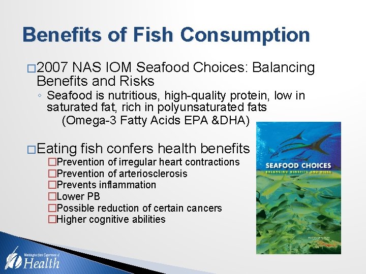 Benefits of Fish Consumption � 2007 NAS IOM Seafood Choices: Balancing Benefits and Risks