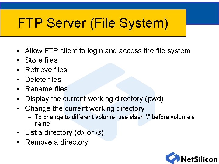 FTP Server (File System) • • Allow FTP client to login and access the FTP Server (File System) • • Allow FTP client to login and access the