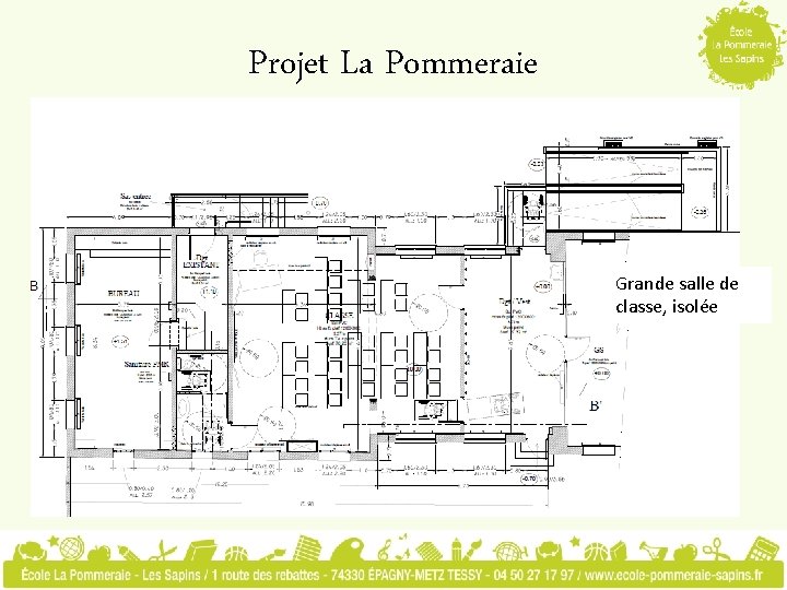 Projet La Pommeraie Grande salle de classe, isolée 