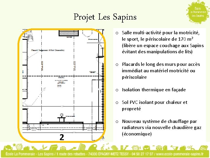 Projet Les Sapins o Salle multi-activité pour la motricité, le sport, le périscolaire de