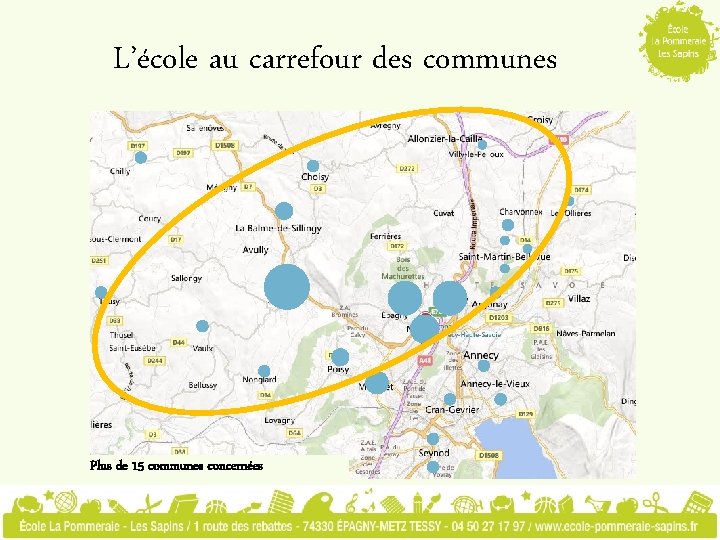 L’école au carrefour des communes Plus de 15 communes concernées 